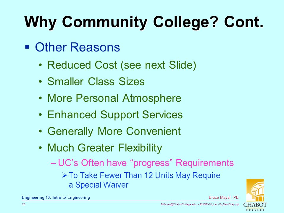 ENGR-10_Lec-19_NextStep.ppt 12 Bruce Mayer, PE Engineering-10: Intro to Engineering Why Community College.