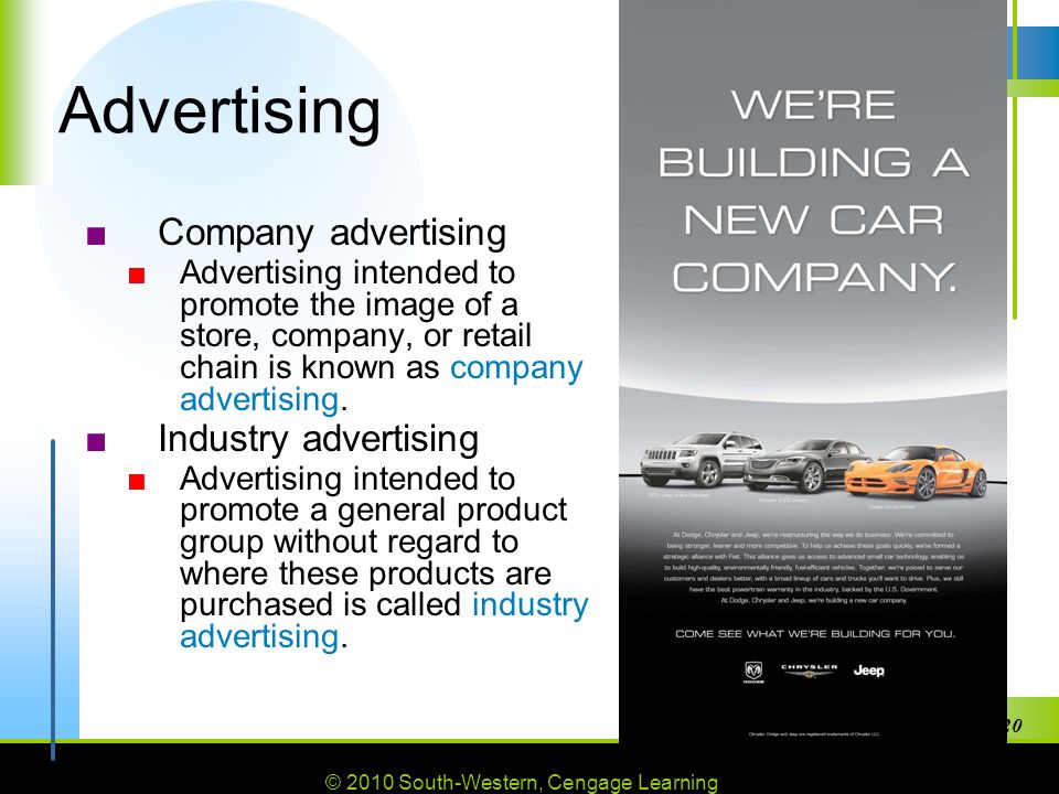 © 2010 South-Western, Cengage Learning Chapter Advertising ■Company advertising ■Advertising intended to promote the image of a store, company, or retail chain is known as company advertising.