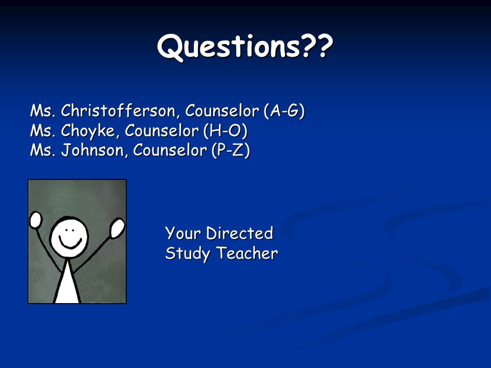 Questions . Ms. Christofferson, Counselor (A-G) Ms.