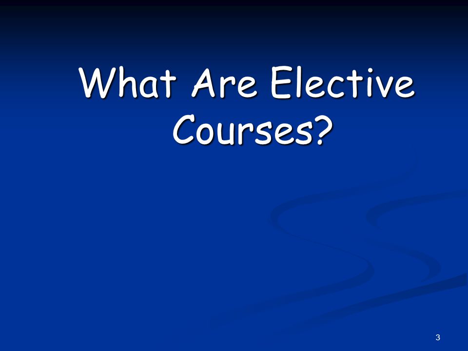 What Are Elective Courses 3