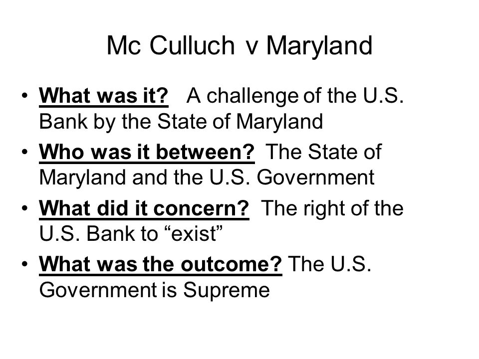 Mc Culluch v Maryland What was it. A challenge of the U.S.
