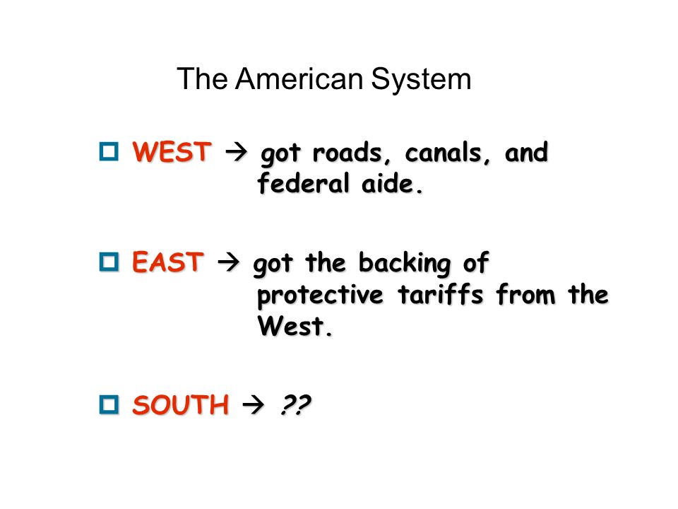 WEST  got roads, canals, and federal aide. p WEST  got roads, canals, and federal aide.