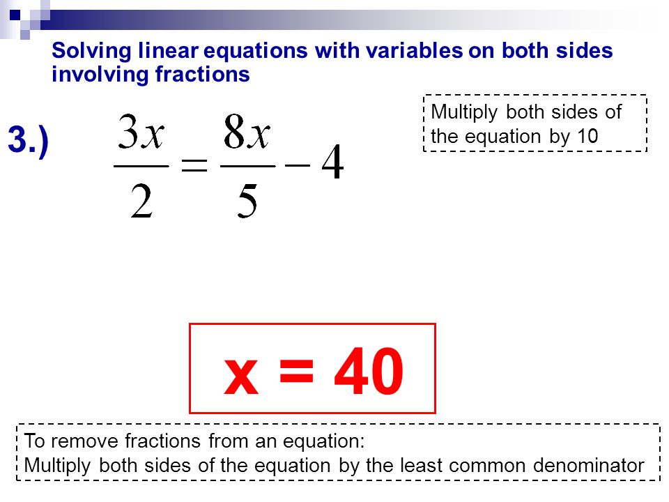 Solving Equations With Variables On Both Sides Fractions 9 Solving Linear Equations With Variables On Both Sides Involving Fractions Exit Slip Solve For X Check Your Answer 4x 10 Ppt Download