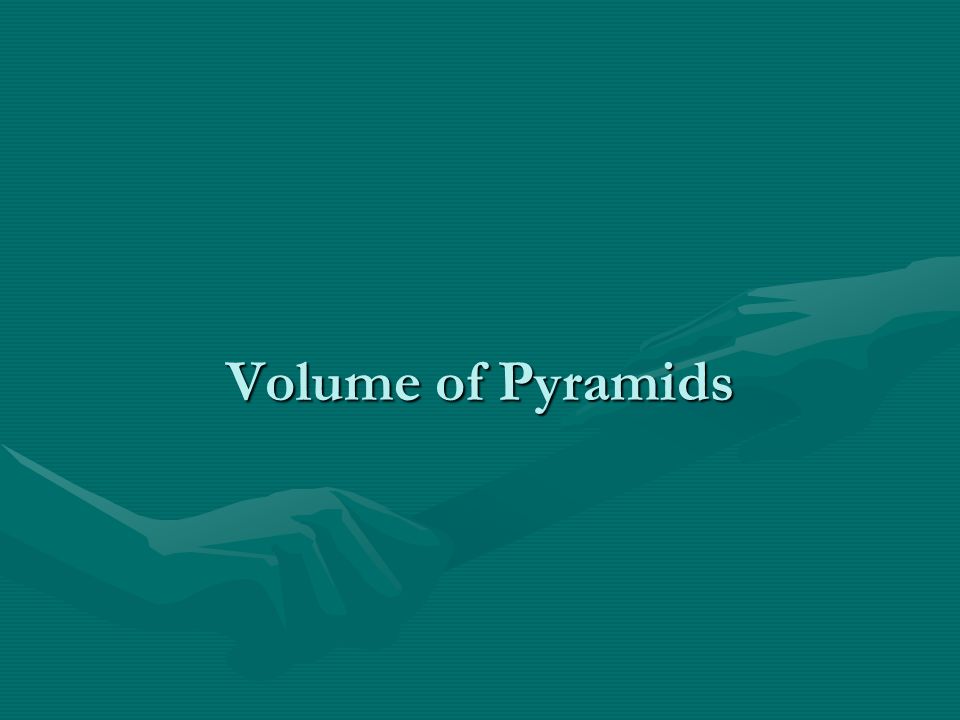 Volume of Pyramids