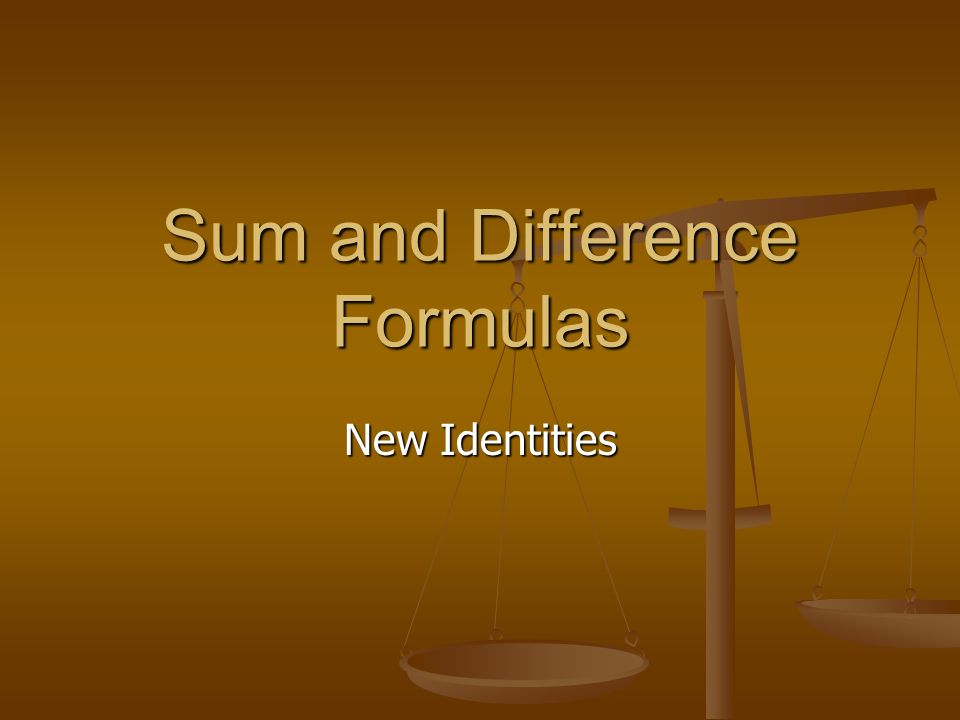Sum and Difference Formulas New Identities