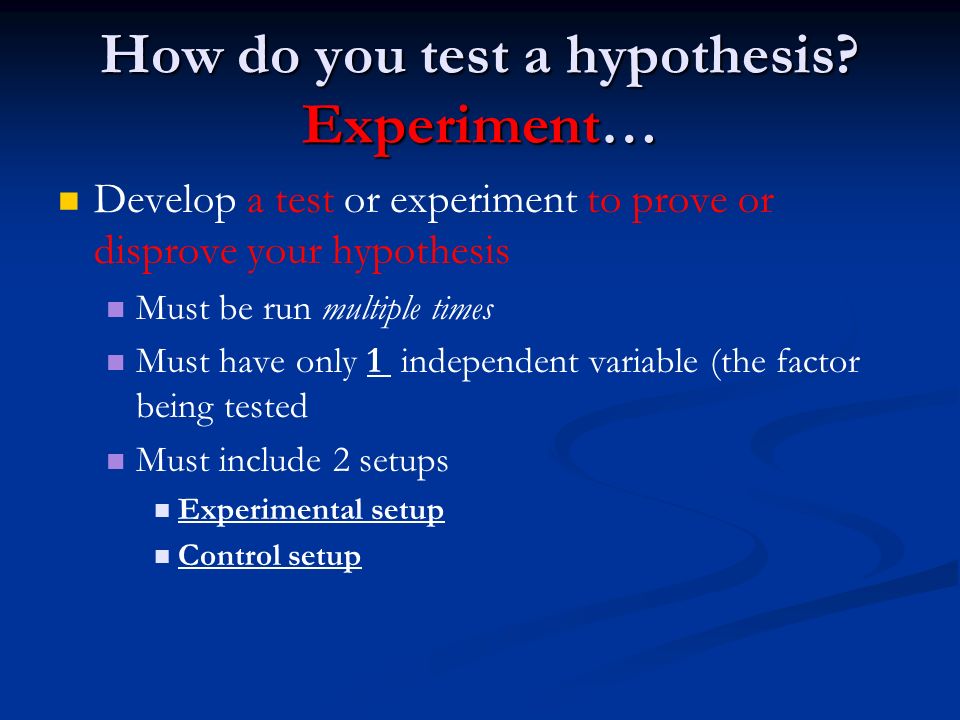 How do you test a hypothesis.