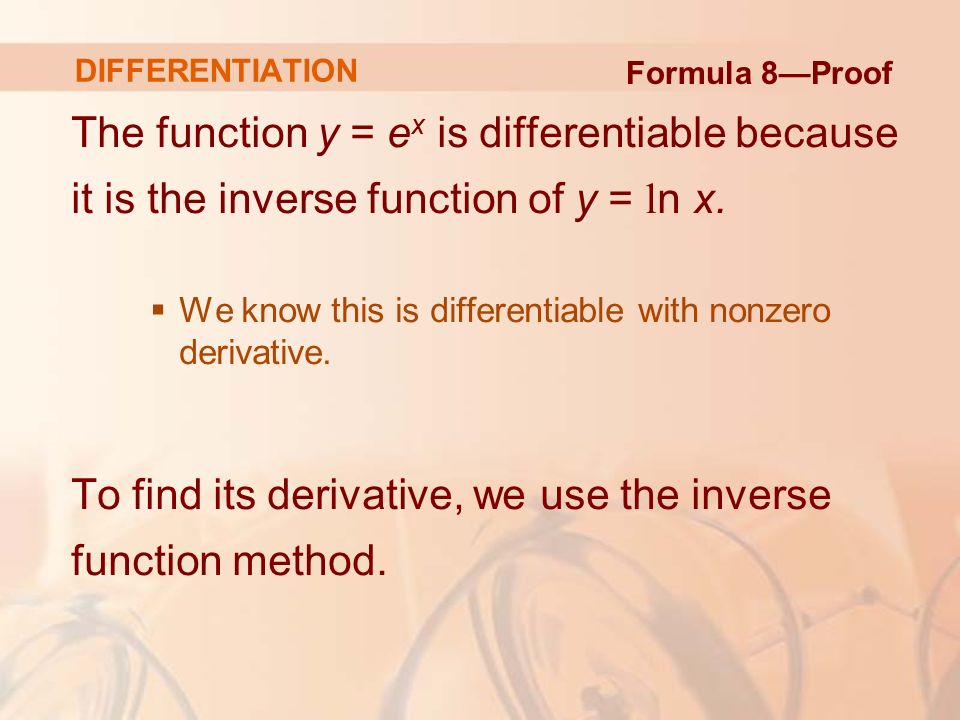 The function y = e x is differentiable because it is the inverse function of y = l n x.