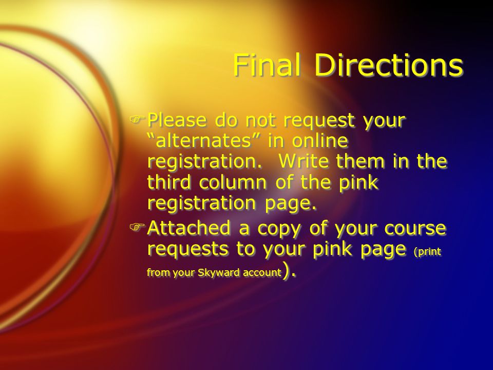 Final Directions FPlease do not request your alternates in online registration.
