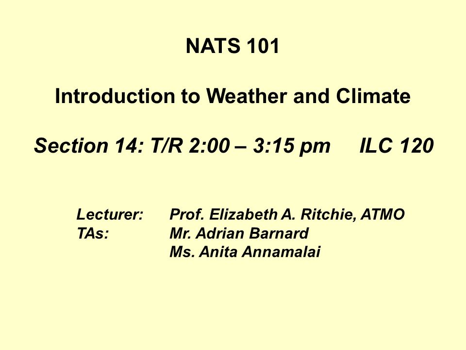 Lecturer:Prof. Elizabeth A. Ritchie, ATMO TAs:Mr.