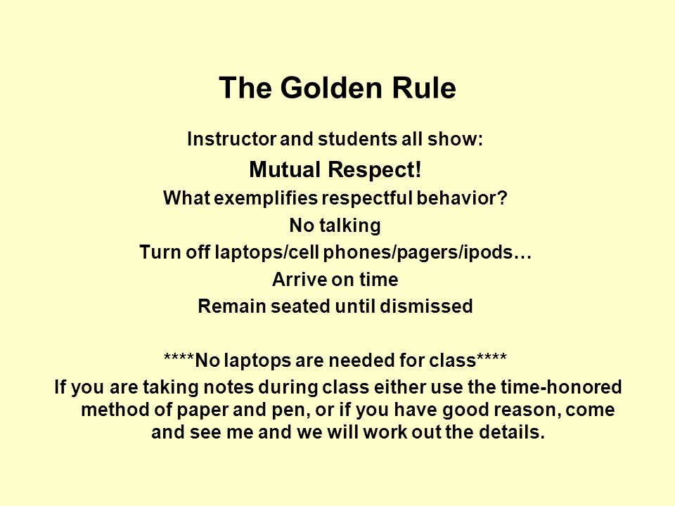 The Golden Rule Instructor and students all show: Mutual Respect.