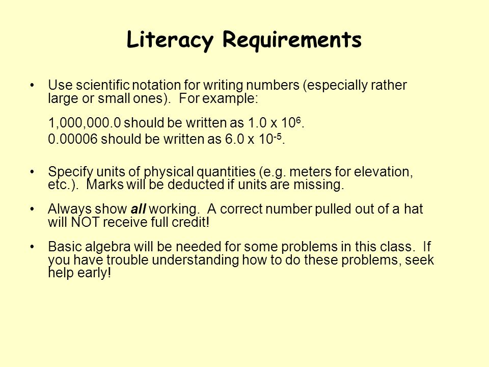 Literacy Requirements Use scientific notation for writing numbers (especially rather large or small ones).