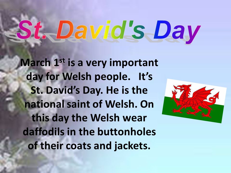 March 1 st is a very important day for Welsh people.