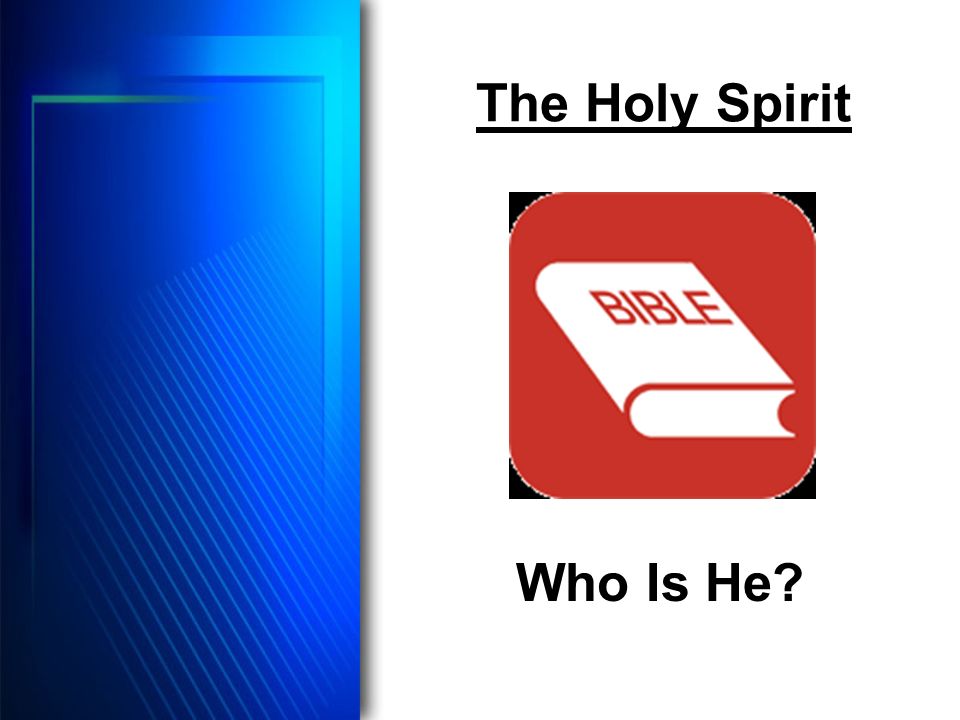 The Holy Spirit Who Is He