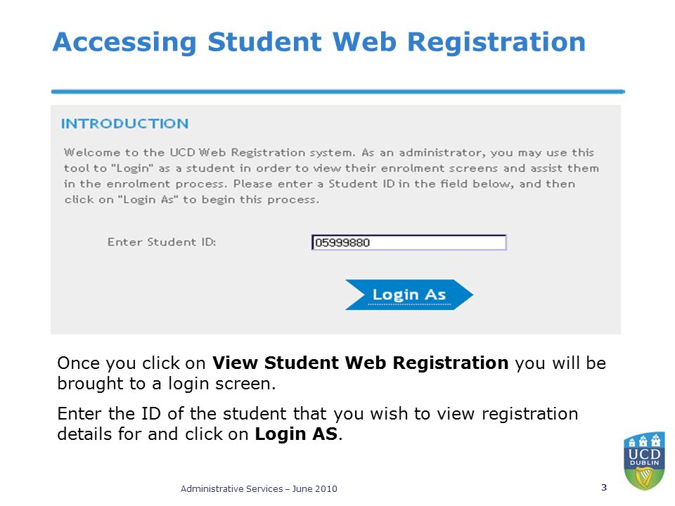 Administrative Services – June Accessing Student Web Registration Once you click on View Student Web Registration you will be brought to a login screen.