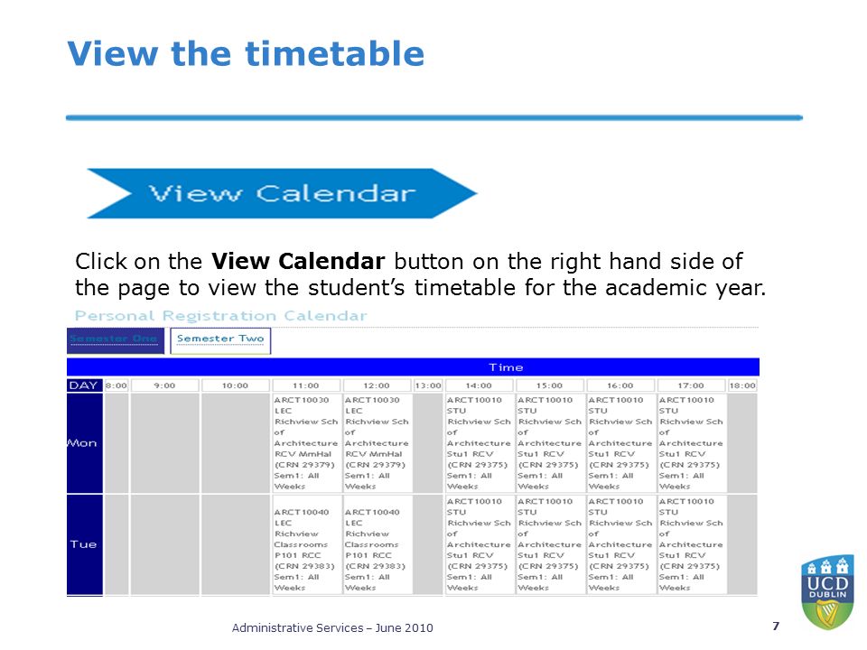 Administrative Services – June View the timetable Click on the View Calendar button on the right hand side of the page to view the student’s timetable for the academic year.
