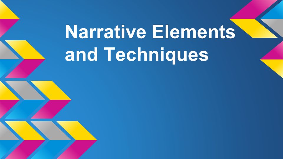 Narrative Elements and Techniques