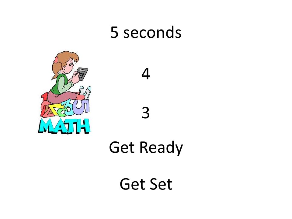5 seconds 4 3 Get Ready Get Set