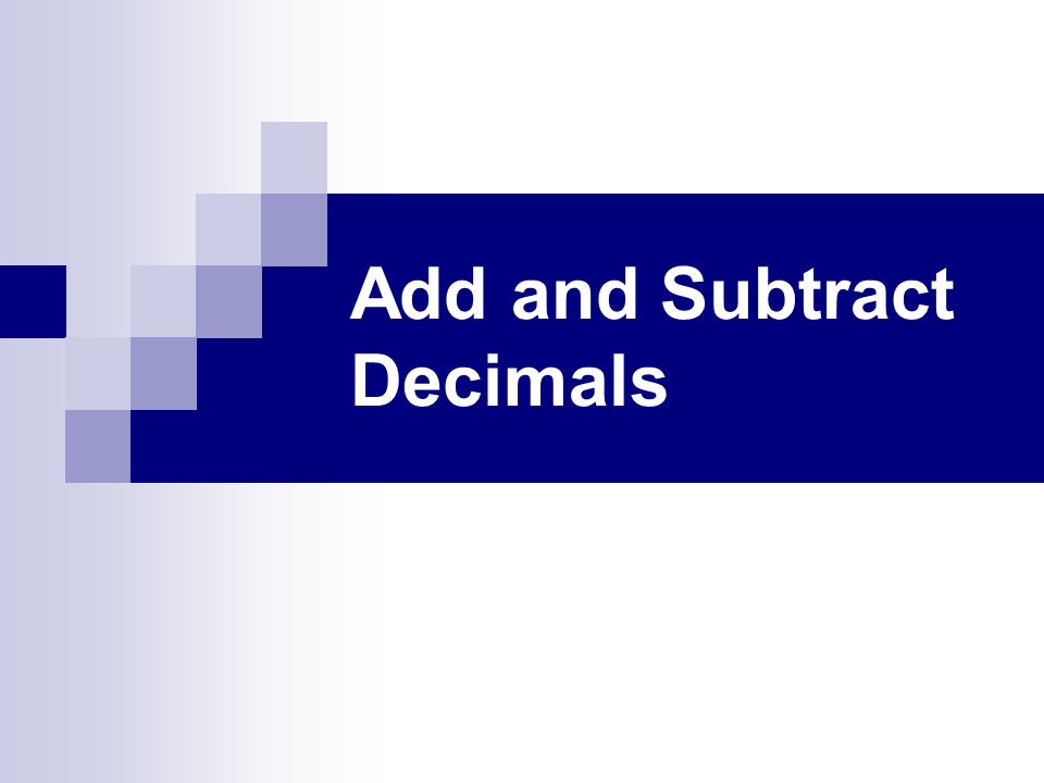 Add and Subtract Decimals