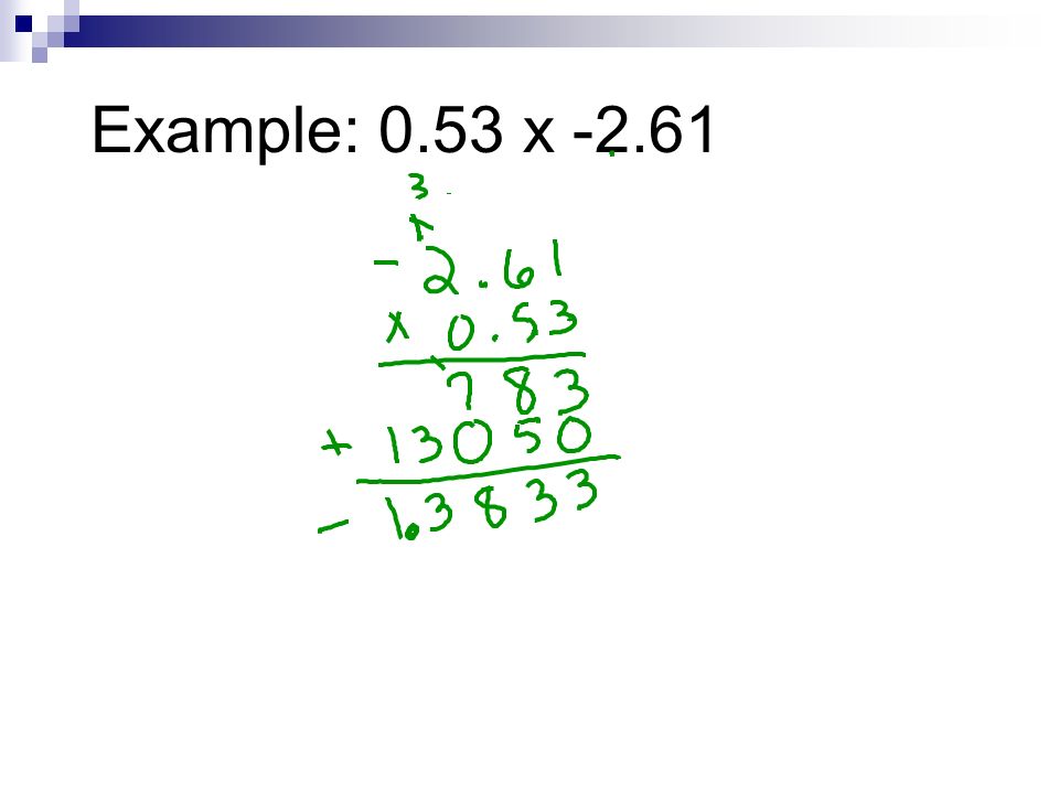 Example: 0.53 x -2.61