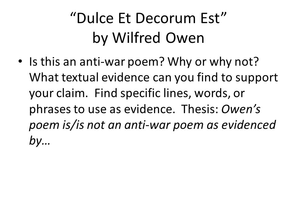 dulce et decorum est critical essay notes Dulce et decorum est by wilfred owen some notes after fighting, owen he became critical of those people back home who hadn't experienced the war. dulce et decorum est critical essay notes Dulce et decorum est by wilfred owen some notes after fighting, owen he became critical of those people back home who hadn't experienced the war.