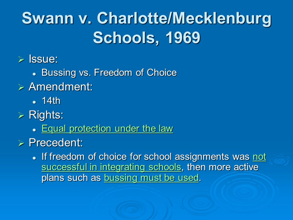Swann v. Charlotte/Mecklenburg Schools, 1969  Issue: Bussing vs.