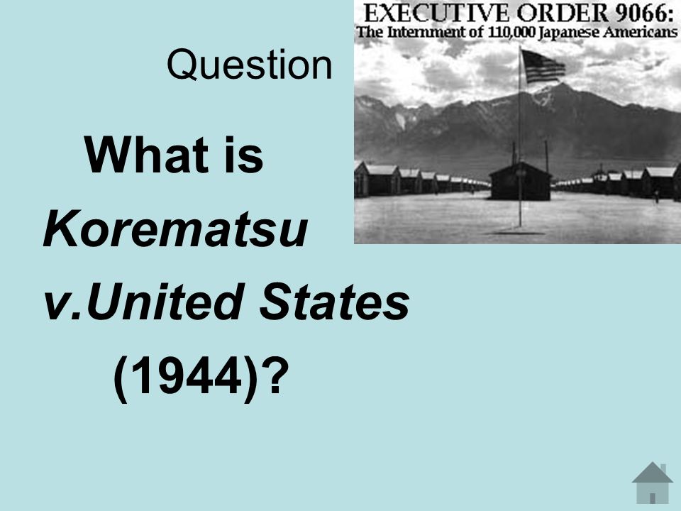 Answer This ruling held that the executive order issued by President Franklin D.