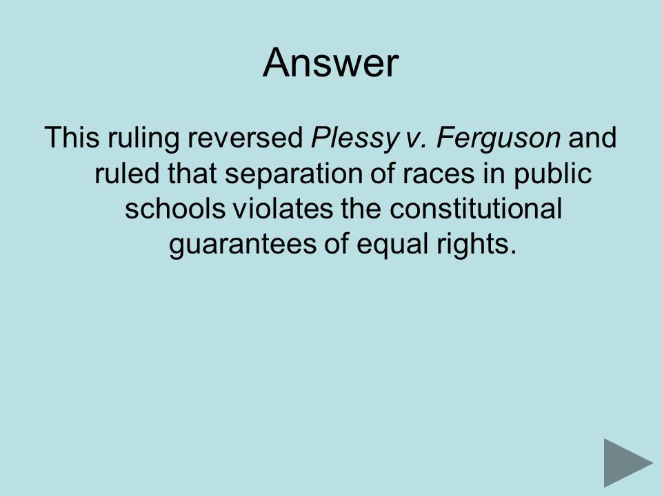Question What is Plessy v. Ferguson (1896 )