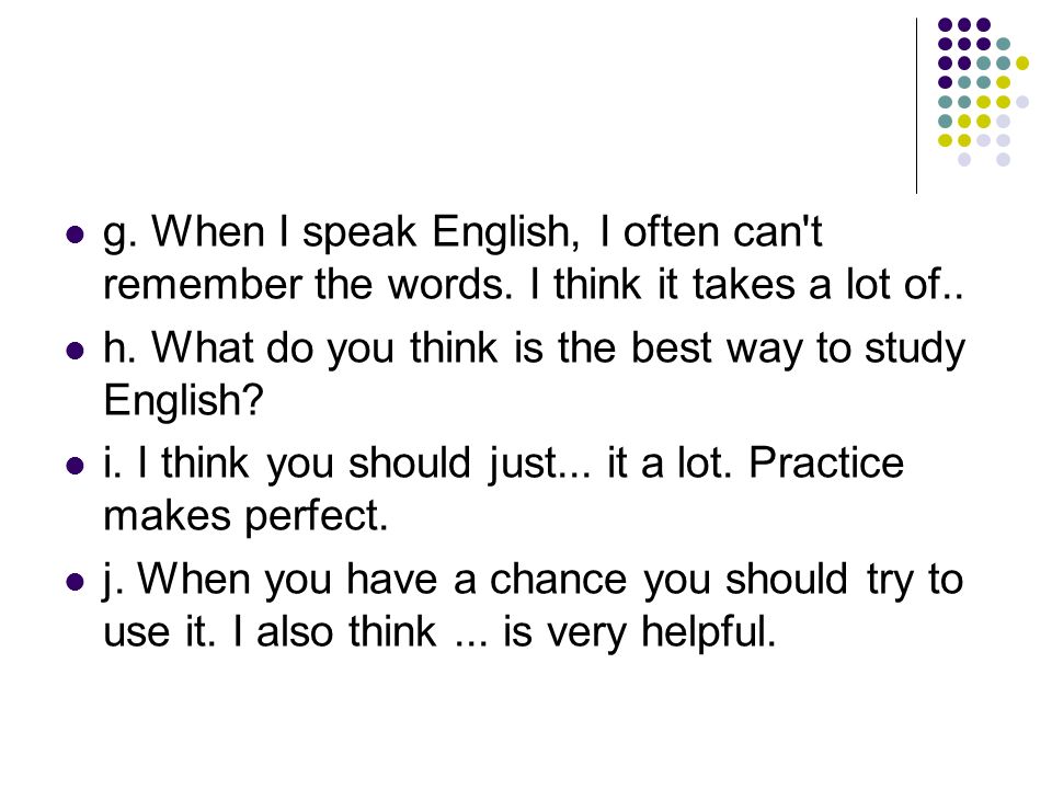 g. When I speak English, I often can t remember the words.
