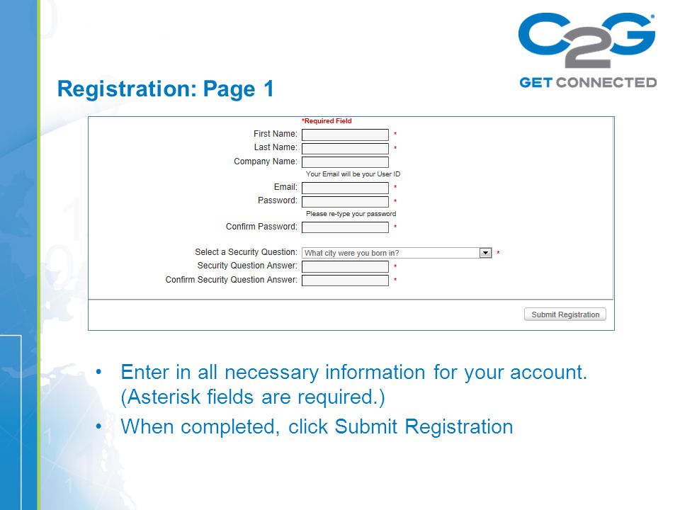 Registration: Page 1 Enter in all necessary information for your account.