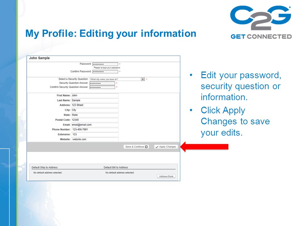 My Profile: Editing your information Edit your password, security question or information.