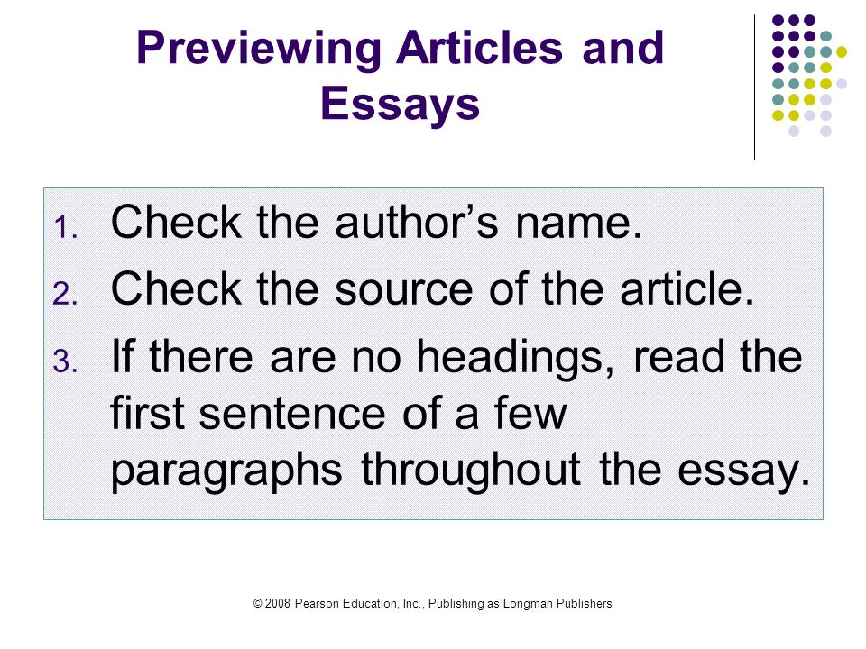© 2008 Pearson Education, Inc., Publishing as Longman Publishers Previewing Articles and Essays 1.