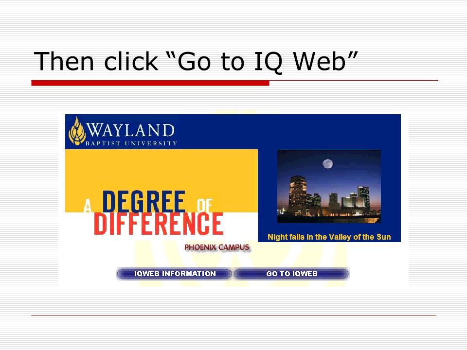 Then click Go to IQ Web