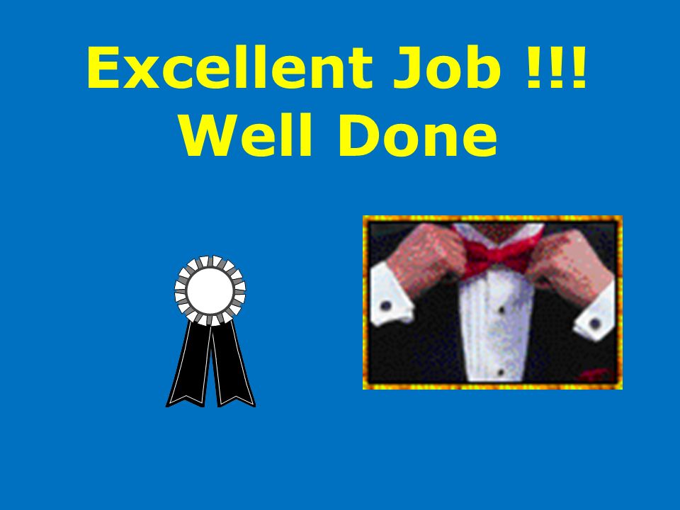 Excellent Job !!! Well Done