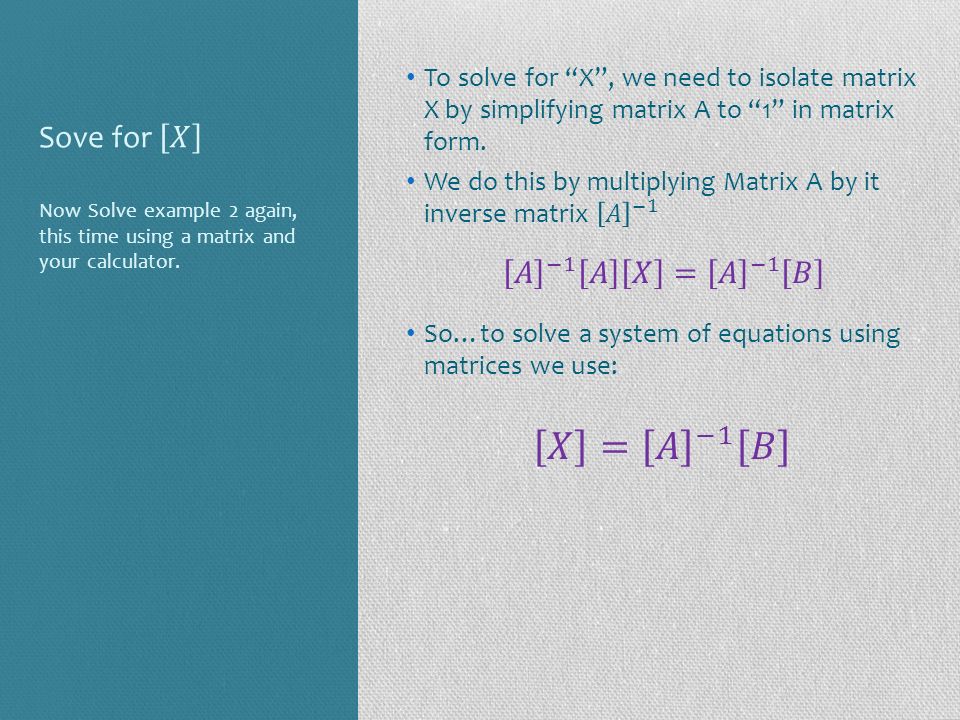 Now Solve example 2 again, this time using a matrix and your calculator.