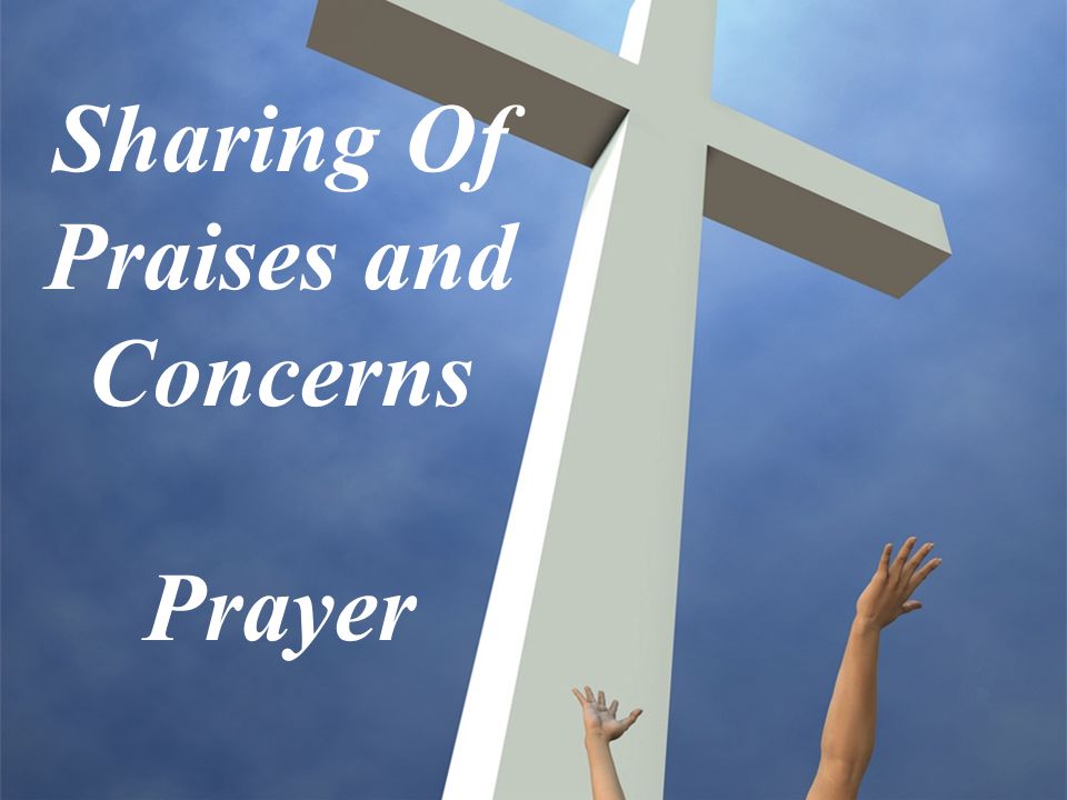 Sharing Of Praises and Concerns Prayer