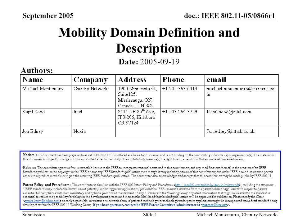 doc.: IEEE /0866r1 Submission September 2005 Michael Montemurro, Chantry NetworksSlide 1 Mobility Domain Definition and Description Notice: This document has been prepared to assist IEEE