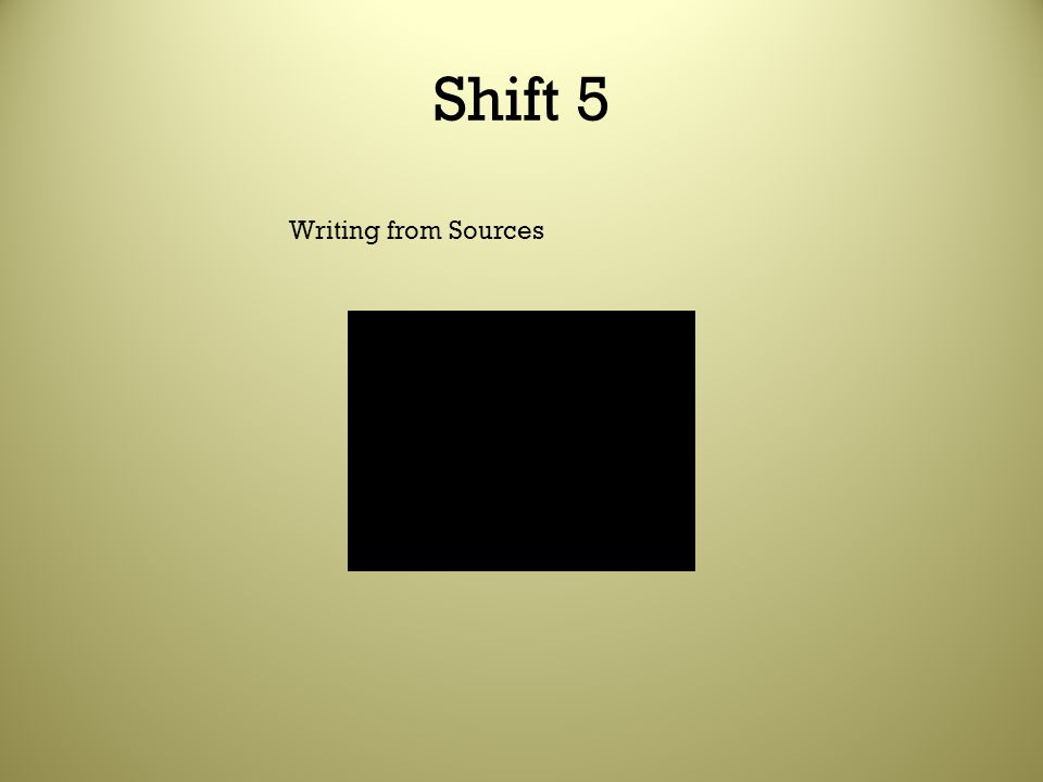 Shift 5 Writing from Sources