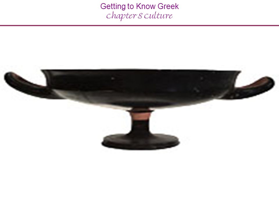Getting to Know Greek Chapter 8 Culture