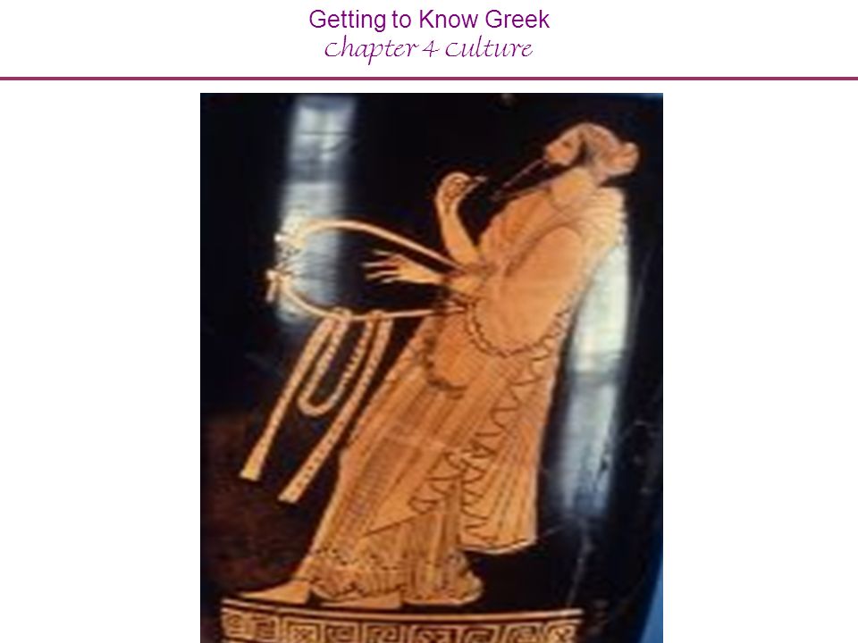 Getting to Know Greek Chapter 4 Culture