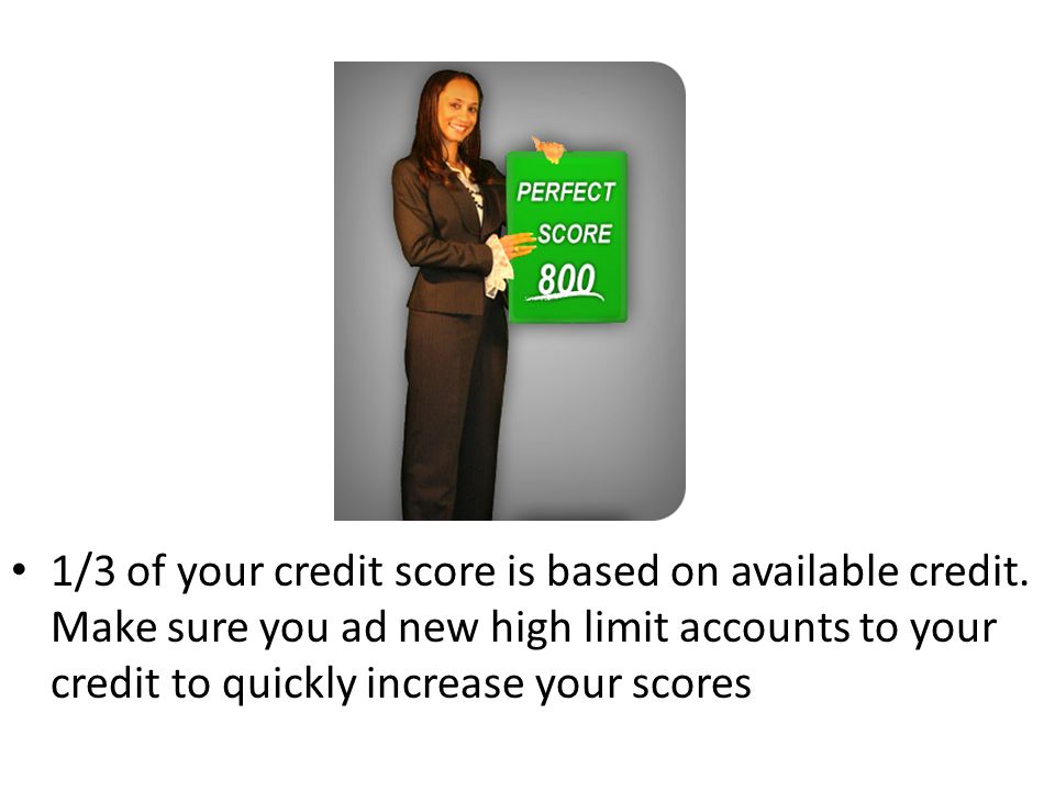 1/3 of your credit score is based on available credit.