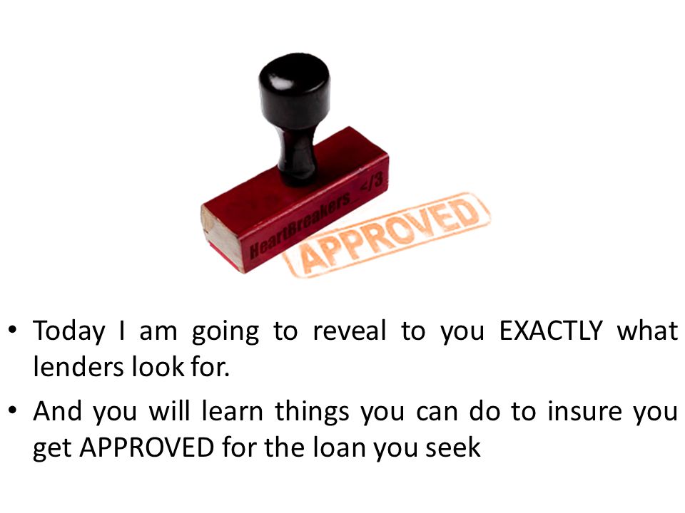 Today I am going to reveal to you EXACTLY what lenders look for.