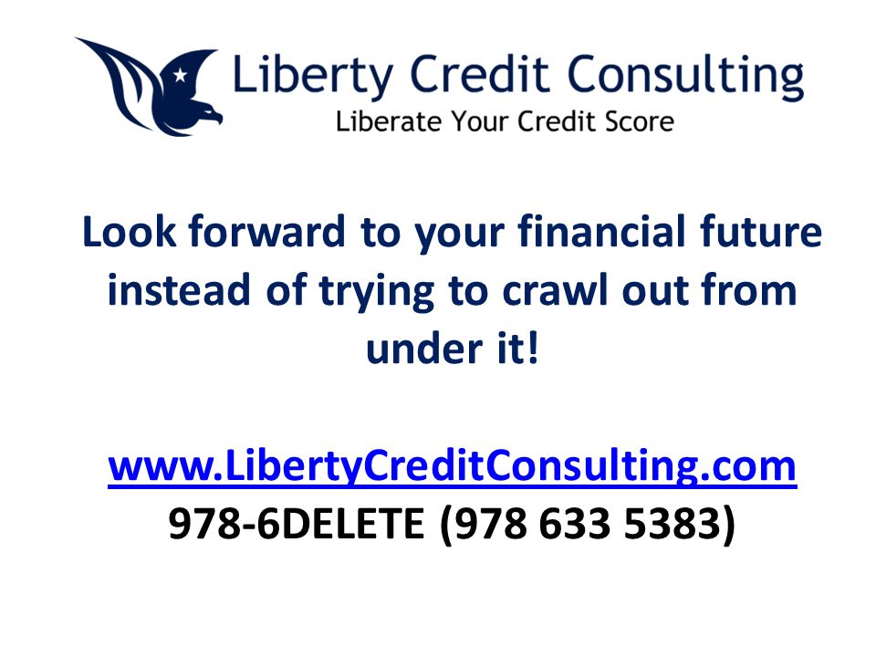 Look forward to your financial future instead of trying to crawl out from under it.