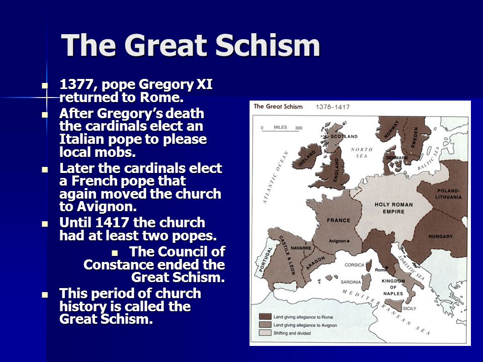 The Great Schism 1377, pope Gregory XI returned to Rome.