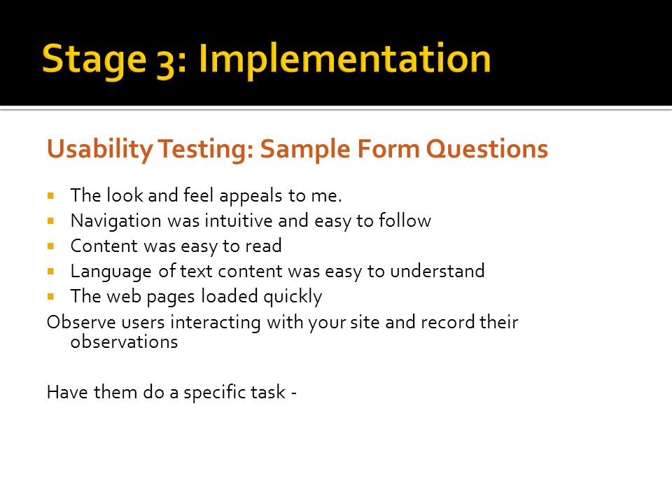Usability Testing: Sample Form Questions  The look and feel appeals to me.