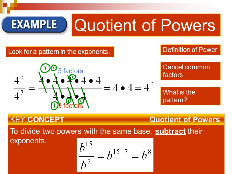 Quotient of Powers Look for a pattern in the exponents.