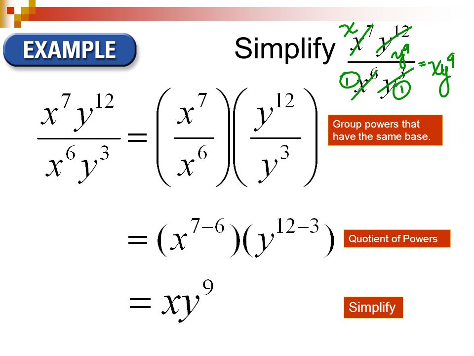 Simplify Group powers that have the same base. Quotient of Powers Simplify
