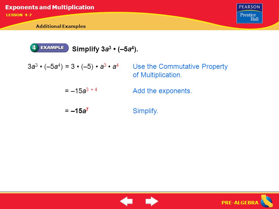 PRE-ALGEBRA Simplify 3a 3 (–5a 4 ).