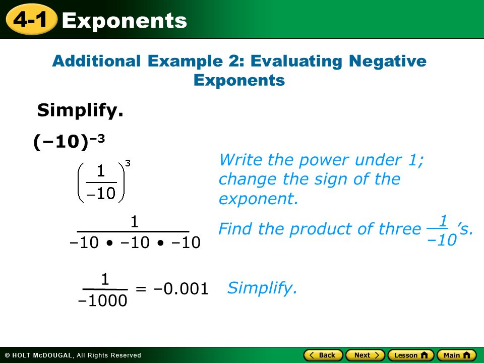 4-1 Exponents (–10) –3 Write the power under 1; change the sign of the exponent.