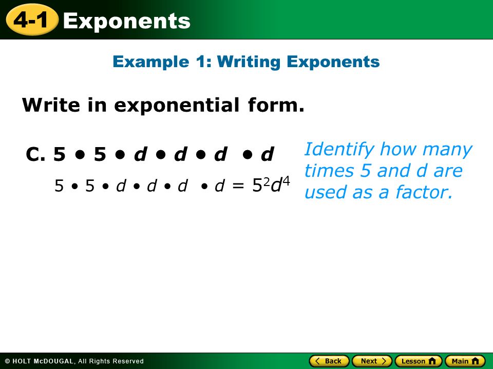 4-1 Exponents Identify how many times 5 and d are used as a factor.