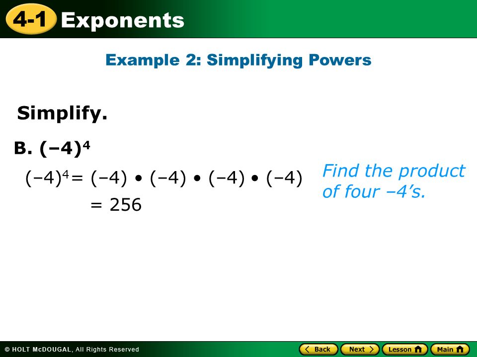 4-1 Exponents = 256 = (–4) (–4) (–4) (–4) ‏ (–4) 4 B.